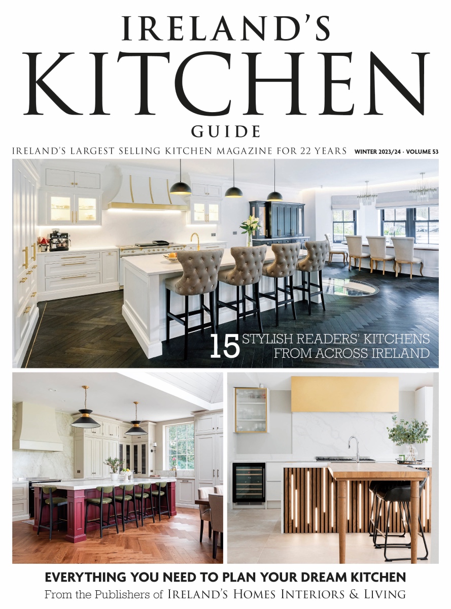 Ireland's Kitchen Guide Ireland's Homes Interiors & Living Magazine